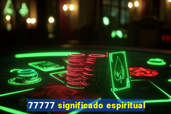 77777 significado espiritual